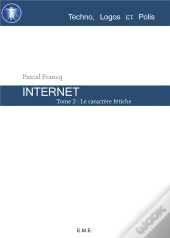 Internet T.2 Le Caractere Fetiche