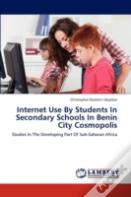 Internet Use By Students In Secondary Schools In Benin City Cosmopolis