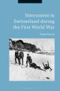 Internment In Switzerland During The First World War - Preview