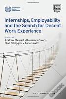 Internships, Employability And The Search For Decent Work Experience