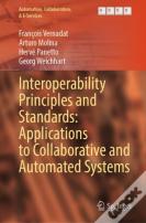 Interoperability Principles And Standards: Applications To Collaborative And Automated Systems