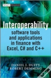 Interoperability Software Tools And Applications In Finance With Excel, C# And C++