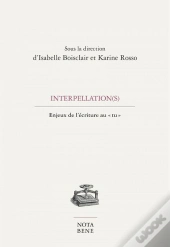 Interpellation(S). Enjeux De L'Ecriture Au 