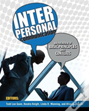 Interpersonal Communication: An Overview Of Basic Principles And Contexts