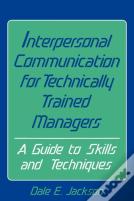 Interpersonal Communication For Technically Trained Managers