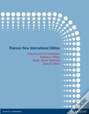 Interpersonal Communication: Relating To Others
