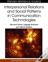 Interpersonal Relations And Social Patterns In Communication Technologies