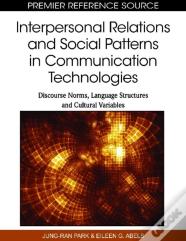 Interpersonal Relations And Social Patterns In Communication Technologies