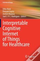 Interpretable Cognitive Internet Of Things For Healthcare