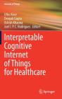 Interpretable Cognitive Internet Of Things For Healthcare - Preview