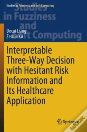 Capa do artigo Interpretable Three-Way Decision With Hesitant Risk Information And Its Healthcare Application