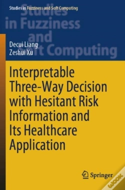 Capa do artigo Interpretable Three-Way Decision With Hesitant Risk Information And Its Healthcare Application