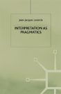 Interpretation As Pragmatics - Preview