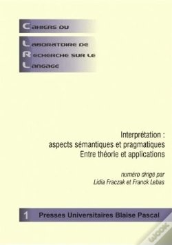 Capa do artigo Interprétation : Aspects Sémantiques Et Pragmatiques ; Entre Théorie E T Applications
