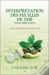 Interpretation Des Feuilles De The Pour Debutants