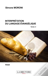Interpretation Du Langage Evangelique - Tome 4