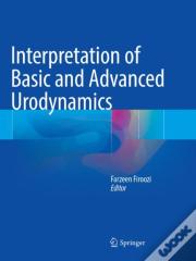 Interpretation Of Basic And Advanced Urodynamics