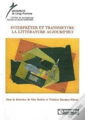 Interpréter Et Transmettre La Littérature Aujourd'Hui