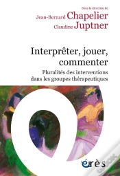 Capa do artigo Interpréter, Jouer, Commenter : Pluralités Des Interventions Dans Les Groupes Thérapeutiques