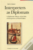 Interpreters As Diplomats