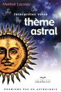 Interpretez Votre Theme Astral 3ed - Premiers Pas En Astrologie - Preview