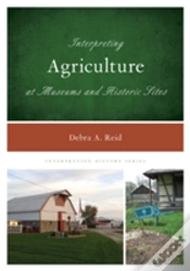 Capa do artigo Interpreting Agriculture At Museums And Historic Sites