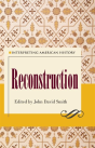 Interpreting American History:  Reconstruction - Preview