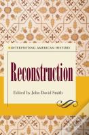 Interpreting American History: Reconstruction