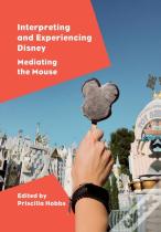 Interpreting And Experiencing Disney