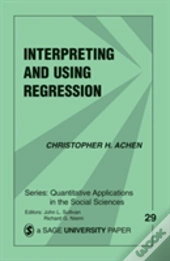 Interpreting And Using Regression