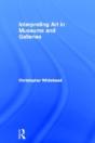 Interpreting Art In Museums And Galleries - Preview