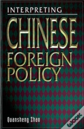 Interpreting Chinese Foreign Policy