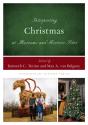 Interpreting Christmas At Museums And Historic Sites - Preview