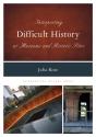 Interpreting Difficult History At Museums And Historic Sites - Preview
