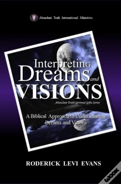 Capa do artigo Interpreting Dreams And Visions: A Biblical Approach To Interpreting Dreams And Visions