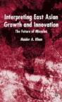 Interpreting East Asian Growth And Innovation - Preview