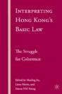 Interpreting Hong Kongâ€™S Basic Law: The Struggle For Coherence - Preview