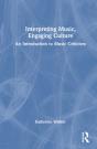 Interpreting Music, Engaging Culture - Preview