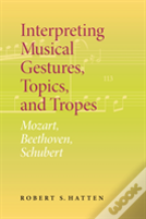 Interpreting Musical Gestures, Topics, And Tropes