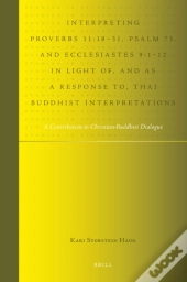 Interpreting Proverbs 11:18-31, Psalm 73, And Ecclesiastes 9:1-12 In Light Of, And As A Response To, Thai Buddhist Interpretations