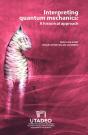 Interpreting Quantum Mechanics: A Historical Approach - Preview