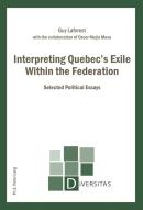 Interpreting Quebecâ€™S Exile Within The Federation