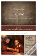 Interpreting Religion At Museums And Historic Sites