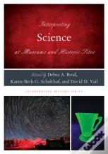 Interpreting Science At Museums And Historic Sites