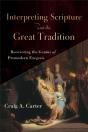 Interpreting Scripture With The Great Tradition - Preview