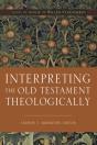 Interpreting The Old Testament Theologically - Preview