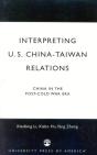 Interpreting U.S.-China-Taiwan Relations - Preview