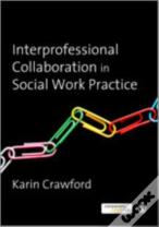 Interprofessional Collaboration In Social Work Practice