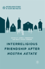Interreligious Friendship After Nostra Aetate - Preview