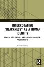 Interrogating Â€Œblacknessâ€ As A Human Identity - Preview